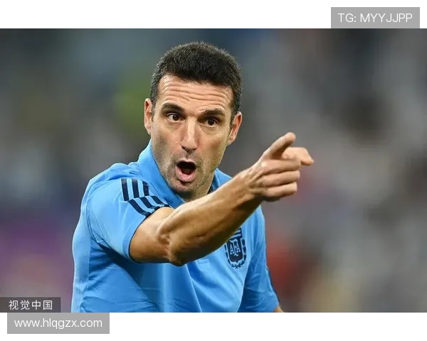 斯卡洛尼与球员关系密切，助力阿根廷队持续提升战斗力与信心